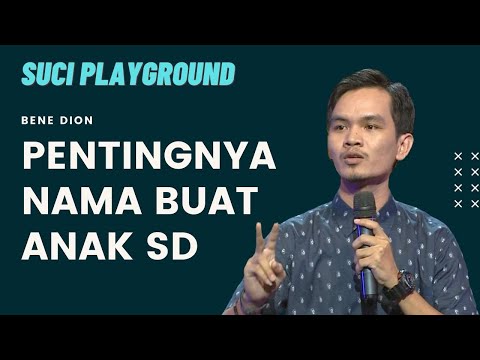 Stand Up Bene Dion: Ejek-Ejekan Nama Orangtua Waktu SD | SUCI Playground