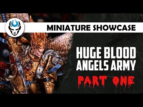 HUGE BLOOD ANGELS ARMY - PART ONE - HQ - LVL 4/5/6 MINIATURE SHOWCASE 4K