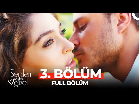 Senden Daha Güzel 3. Bölüm