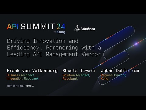API Summit 2024 Keynote: Driving Innovation and Efficiency at Rabobank with Kong