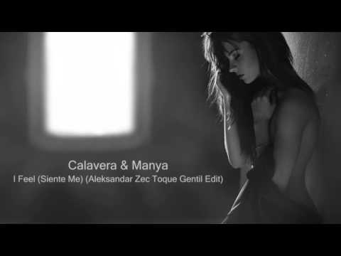 Calavera & Manya - I Feel (Siente Me) (Aleksandar Zec Toque Gentil Cut)
