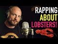 Rapping About Lobsters