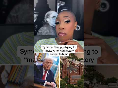 Symone: Trump is trying to 'make American history submit to him'