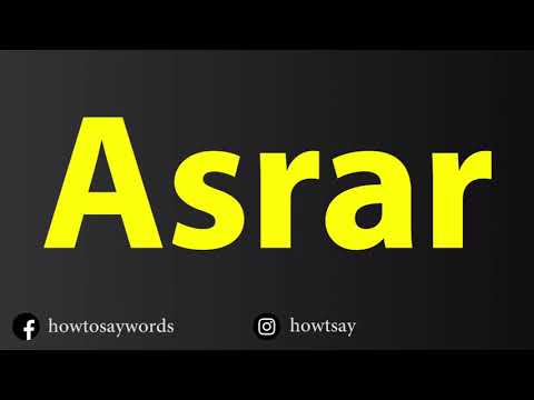 How To Pronounce Asrar