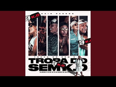 Tropa do Sem K.O (feat. MC Ryan SP, Mc Duzinho SP, MC LUUKY, Caio Passos)