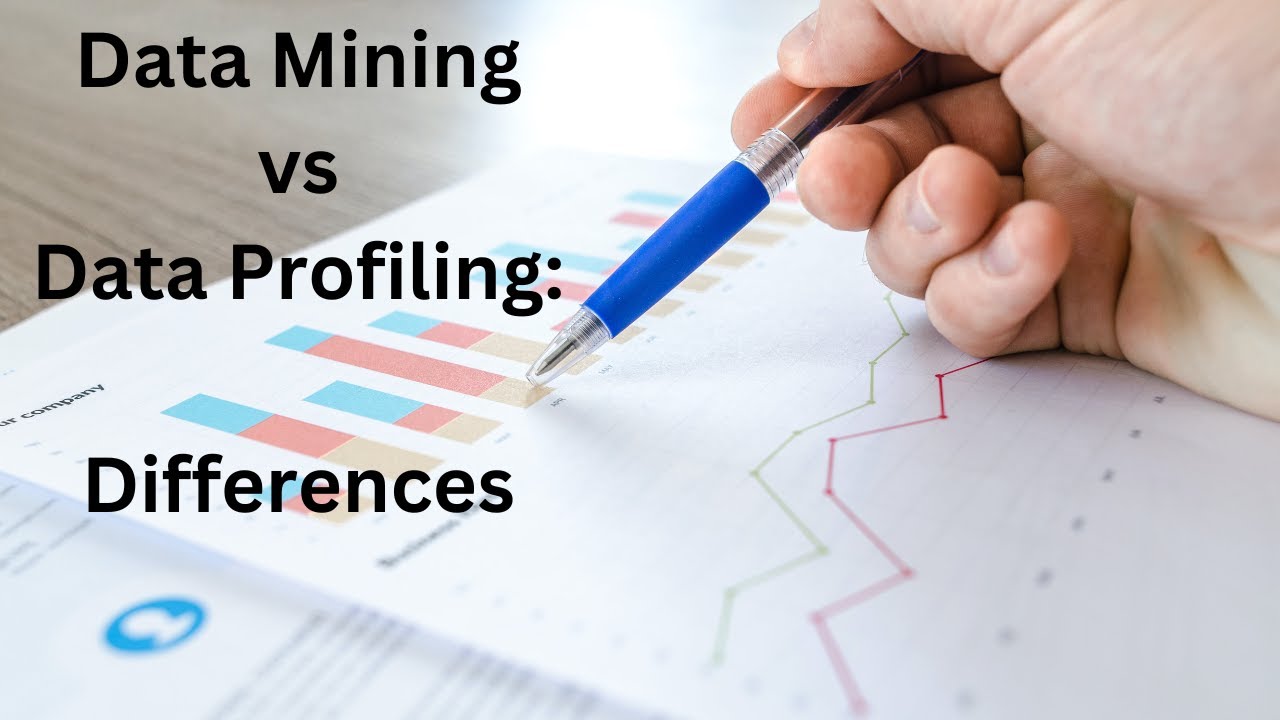 Data Mining Vs Data Profiling: Discover The Differences