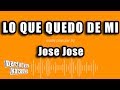 Jose Jose - Lo Que Quedo De Mi (Versión Karaoke)