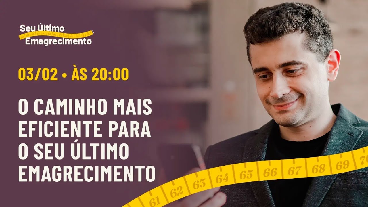 AULA 01: O CAMINHO MAIS EFICIENTE PARA SEU ÚLTIMO EMAGRECIMENTO