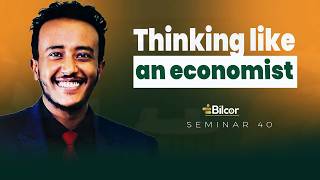 ገንዘብ በራሱ ምንም አይፈጥርም!  Bilcor seminar by Girum Amaha 40 Thinking like An Economist #bilcor #seminar