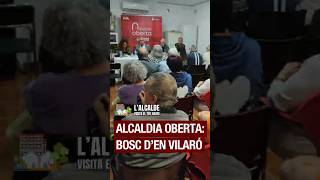 ALCALDIA OBERTA - L'alcalde visita Bosc d'en Vilaró