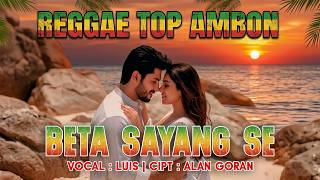 Download lagu Reggae Top Ambon || Beta Sayang Se |  Music mp3