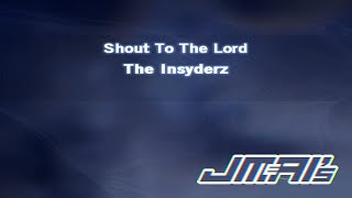 Shout To The Lord [ Karaoke Version ] The Insyderz