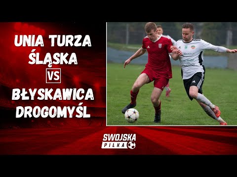 4 LIGA: UNIA TURZA ŚLĄSKA -  BŁYSKAWICA DROGOMYŚL (SKRÓT MECZU)