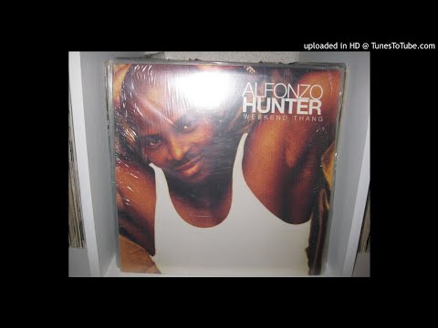 ALFONZO HUNTER week end thang ( album version 3,24 ) 1997.