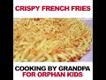 Crispy French Fries Cooking By Grandpa