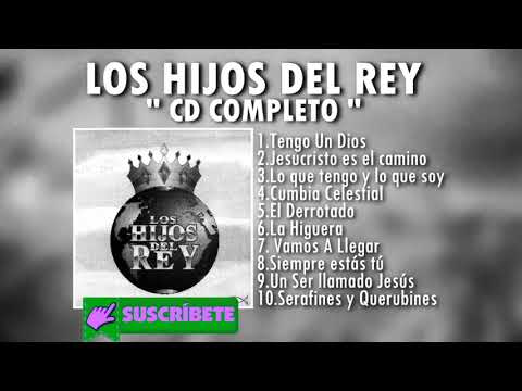 Los Hijos del Rey CD COMPLETO "Tengo un Dios"