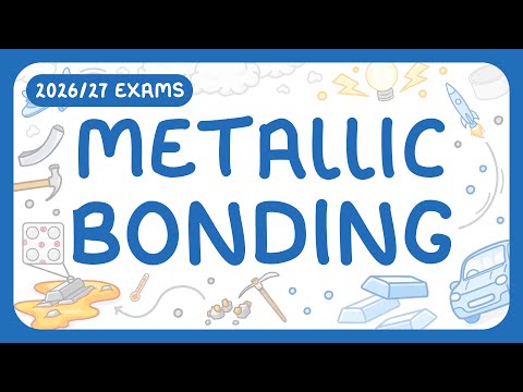 GCSE Chemistry - Metallic Bonding - Properties of Metals | Alloys & Pure Metals (2026/27 exams)