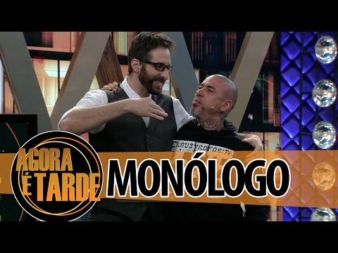 Monólogo - Agora é Tarde - 04/11/2014