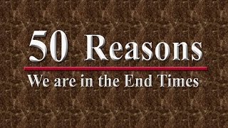 50 Reasons We Are in the End Times