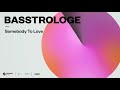 Basstrologe Somebody To Love Official Audio