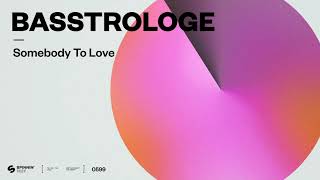 Basstrologe – Somebody To Love (Official Audio)