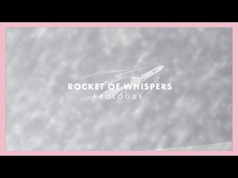 ROCKET OF WHISPERS: PROLOGUE