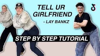 Tell Ur Girlfriend - Lay Bankz *EASY DANCE TUTORIAL* (Beginner Friendly)