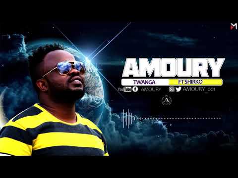 AMOURY TWANGA FT SHIRKO