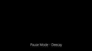 Pause Mode - Deecay