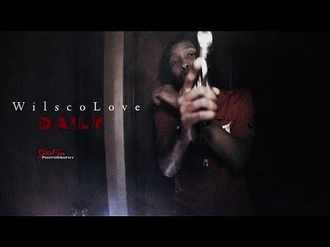 WilscoLove - Daily (Official Video) ShotBy|@GILLACAMPRODUCTION