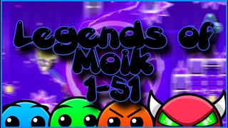 Legends of Moik: Level Montage [1-51] | Geometry Dash: Legends of Moik 2.1-2.2