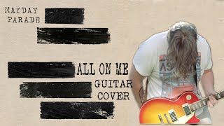 Mayday Parade - All On Me - Guitar Cover