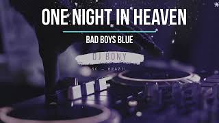 Bad Boys Blue  - One Night In Heaven (DJ Marc Bony Extended Instrumental)