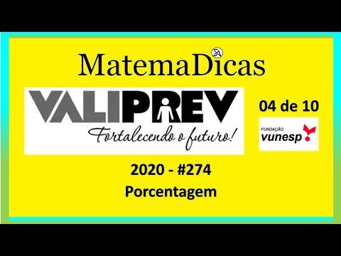 Porcentagem (04 de 10) – Valiprev – Vunesp 2020 – #0274 – Matemática