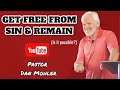 Dan Mohler - I Keep Sinning.. How to 𝑮𝒆𝒕 𝑭𝒓𝒆𝒆 of Sin! (It’s possible!)