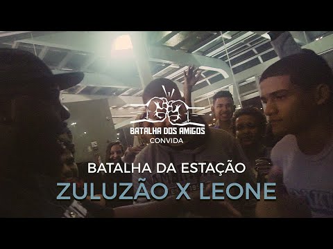 Zuluzão x Leone - 2ª Fase - Batalha dos Amigos Convida: Batalha da Estação