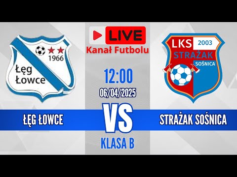 LIVE🔴 Łęg Łowce - Strażak Sośnica | Klasa B "KEEZA"