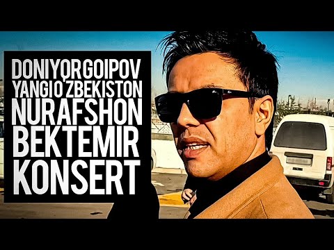Doniyor Goipov Yangi O'zbekiston, Nurafshon, Bektemir Konsert