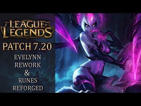 League of Legends Patch 7.20 - Evelynn rework, Runes Reforged, and a whole lot of balance changes