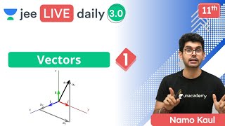 JEE 2022: Vectors L1 | Unacademy JEE | IIT JEE Physics | Namo Kaul