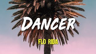 Flo Rida - Dancer (Lyrics, Video)