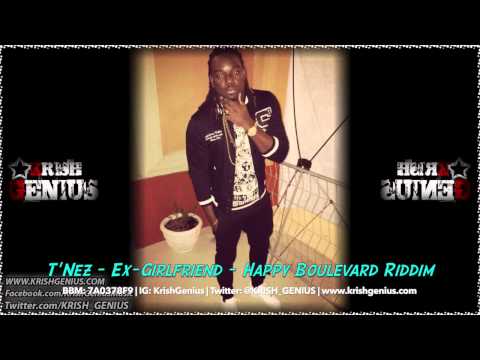 T'Nez - Ex-Girlfriend [Happy Boulevard Riddim] June 2014