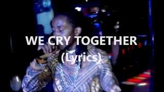 KizAza - We Cry Together Lyrics Video