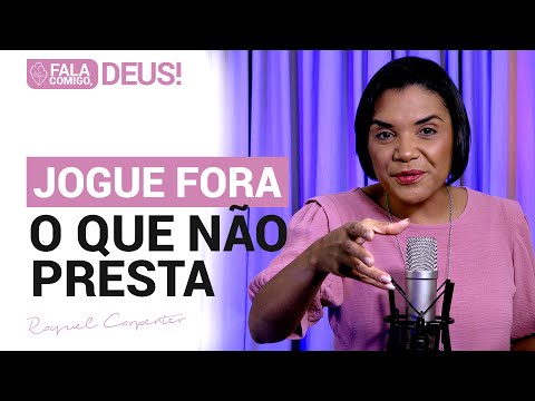 O que eu devo jogar fora? | Fala Comigo, Deus! #raquelaguaviva - 95