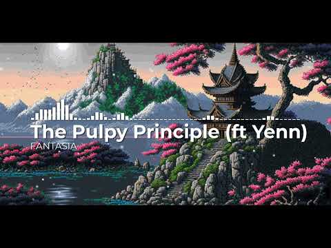 The Pulpy Principle - Fantasia (feat. Yenn) | Ethereal RnB/Hip-Hop