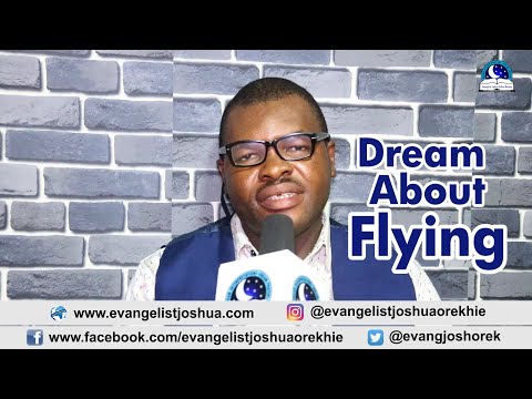 DREAM ABOUT FLYING - Evangelist Joshua TV