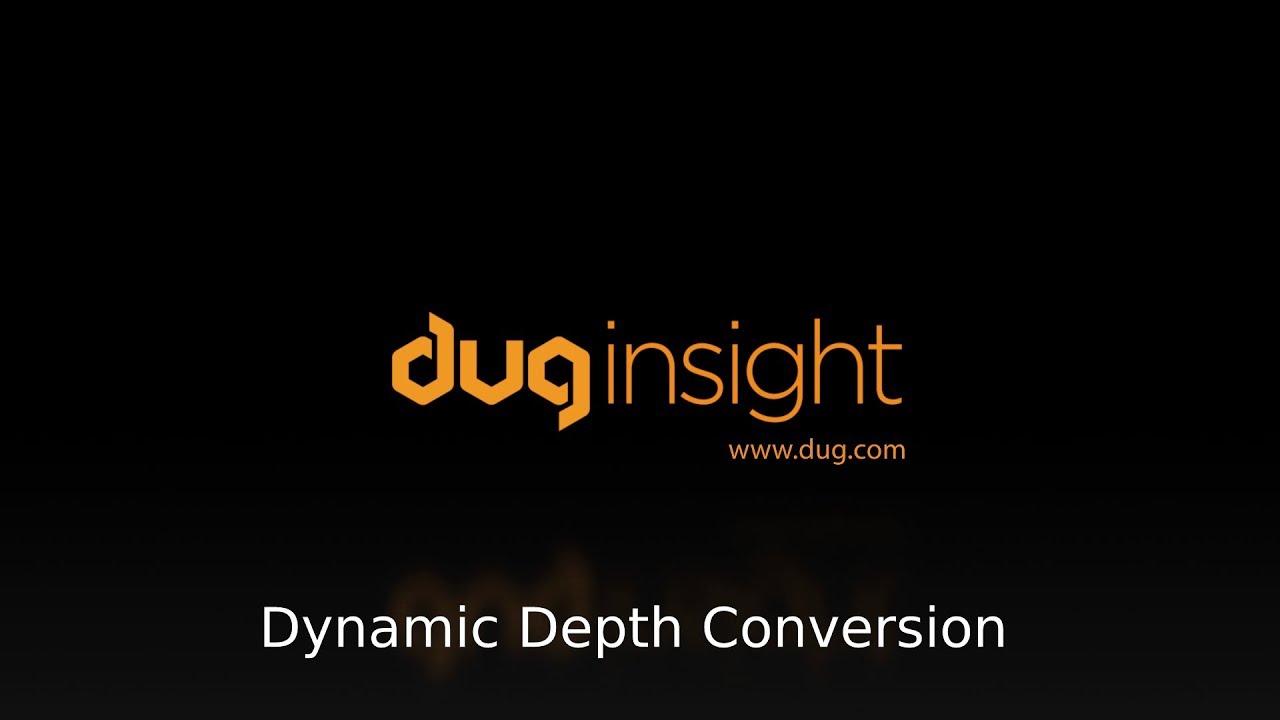 DUG Insight How-To: Dynamic Depth Conversion