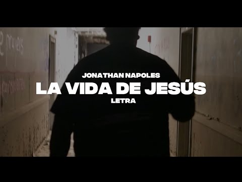 la vida de Jesús by Jonathan Napoles Letra