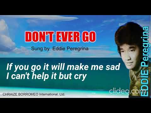 DON'T EVER GO - Sung by Eddie Peregrina (w/Lyrics)