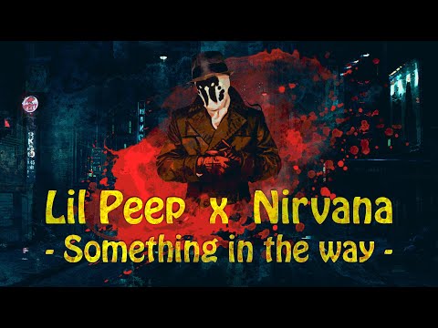 Lil Peep x Nirvana | 5 degrees x Something in the way | Rorschach "Literally me"